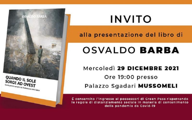 «Quando il sole sorge a ovest», storie di operatori sanitari. Testimonianze vere raccolte nel libro di Osvaldo Barba