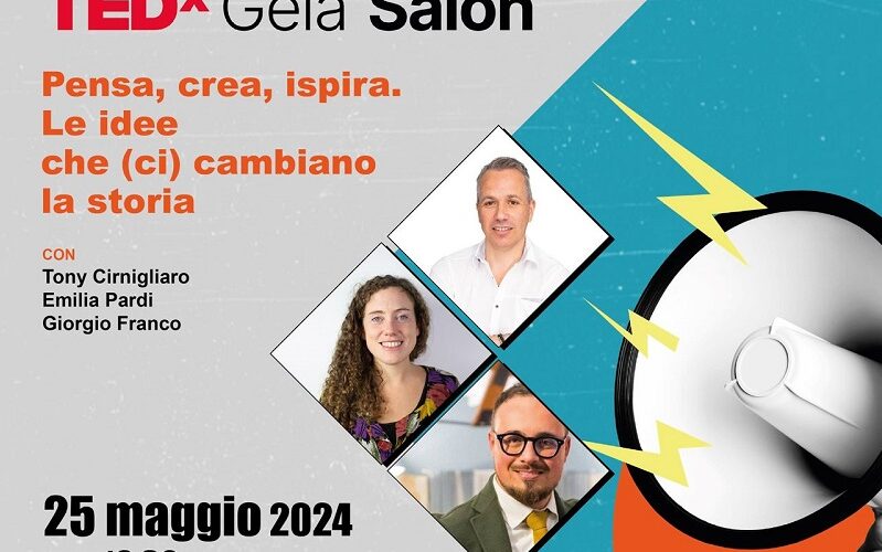TEDX Gela Salon al Civico 111 sul tema «Pensa, crea, ispira. Le idee che (ci) cambiano la storia» sabato 25 maggio